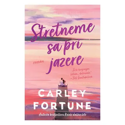 Stretneme sa pri jazere - Carley Fortune