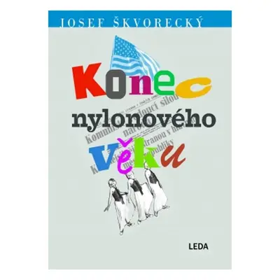 Konec nylonového věku - Josef Škvorecký