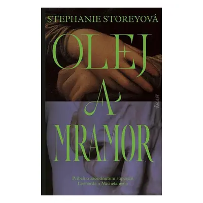 Olej a mramor - Stephanie Storey