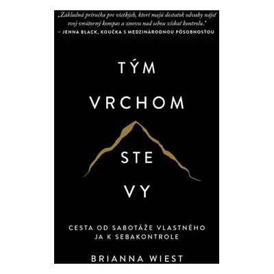 Tým vrchom ste vy - Brianna Wiest