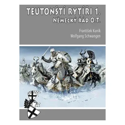 Teutonští rytíři I. - Wolfgang Schwangen