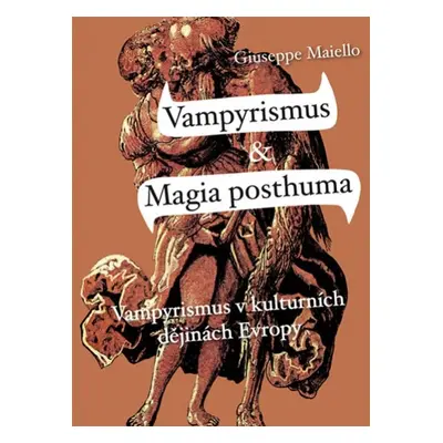 Vampyrismus a Magia posthuma - Giuseppe Maiello