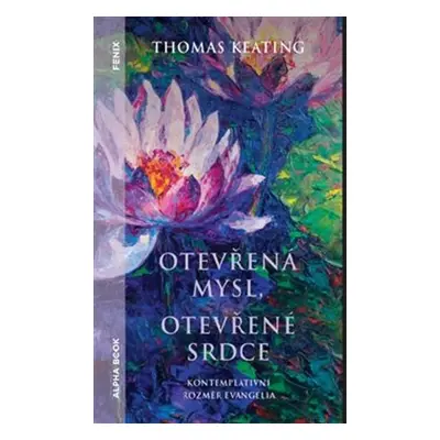 Otevřená mysl otevřené srdce - Thomas Keating