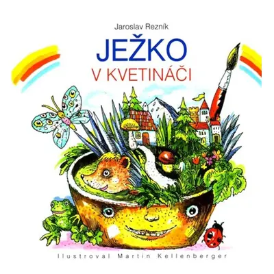 Ježko v kvetináči - Jaroslav Rezník