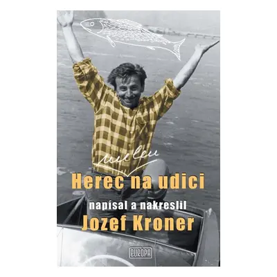 Herec (nielen) na udici - Jozef Kroner