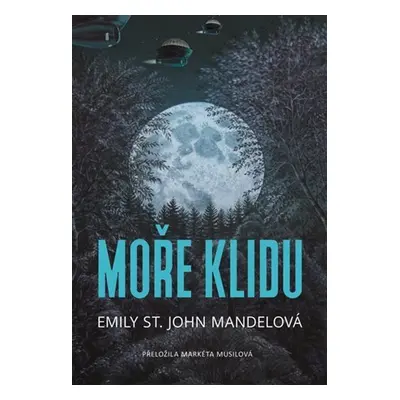 Moře klidu - Emily St John Mandel