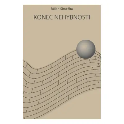 Konec nehybnosti - Milan Šimečka