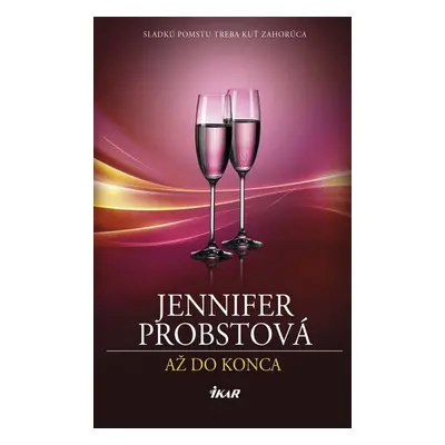 Až do konca - Jennifer Probstová