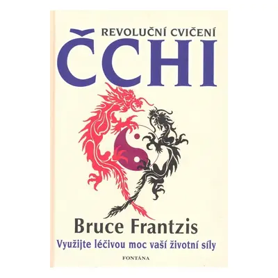 Revoluční cvičení Čchi - Bruce Frantzis