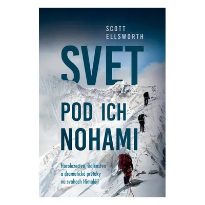 Svet pod ich nohami - Scott Ellsworth