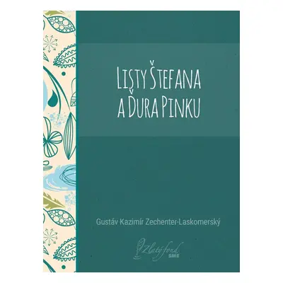 Listy Štefana a Ďura Pinku - Gustáv Kazimír Zechenter-Laskomerský