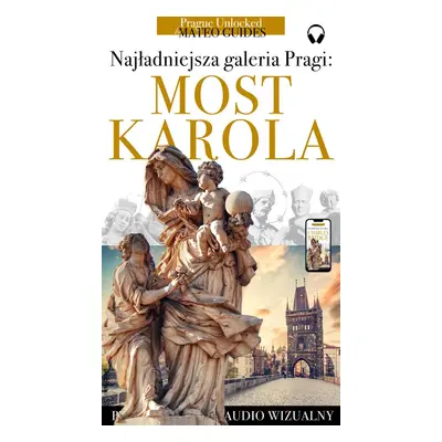 Most Karola - historie posągów, świętych i rzeźbiarzy (+audio) - Lubor Matěj