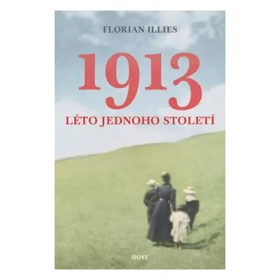 1913 Léto jednoho století - Florian Illies