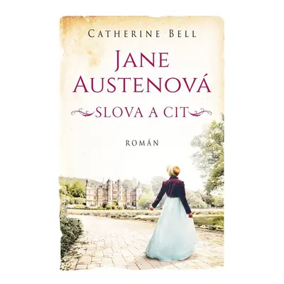 Jane Austenová Slova a cit - Catherine Bell