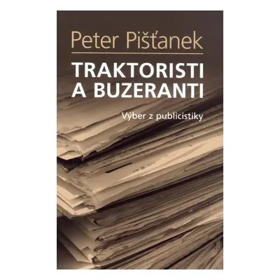 Traktoristi a buzeranti - Peter Pišťanek