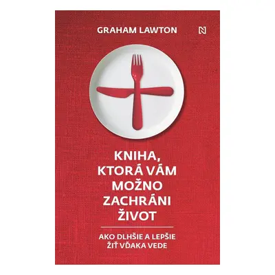 Kniha, ktorá vám možno zachráni život - Graham Lawton