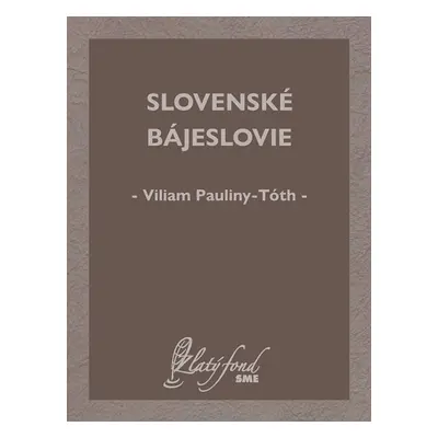 Slovenské bájeslovie - Viliam Pauliny-Tóth