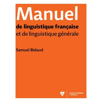 Manuel de linguistique francaise et de linguistique générale - Samuel Bidaud