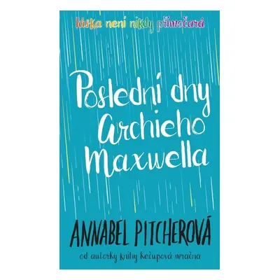 Poslední dny Archieho Maxwella - Annabel Pitcher