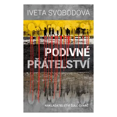 Podivné přátelství - Iveta Svobodová