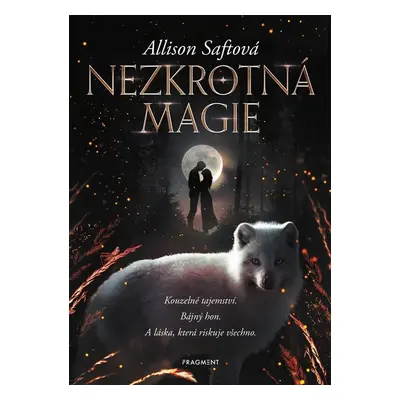 Nezkrotná magie - Allison Saftová