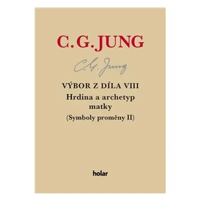 Výbor z díla VIII. Hrdina a archetyp matky - Carl Gustav Jung