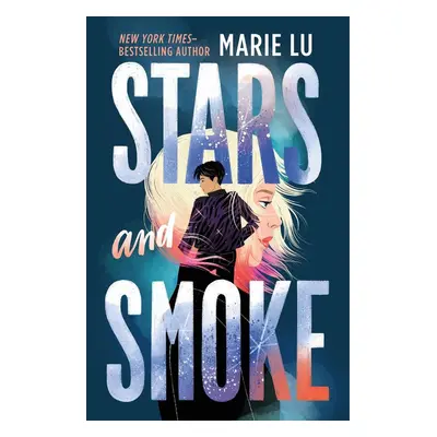 Stars and Smoke - Marie Lu