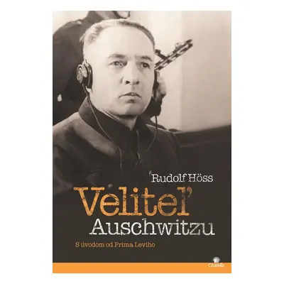 Veliteľ Auschwitzu - Rudolf Höss