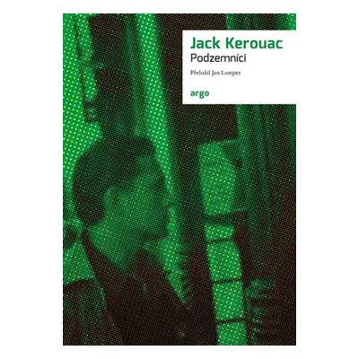 Podzemníci - Jack Kerouac