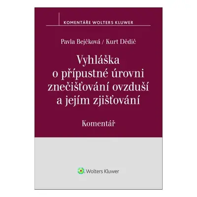 Vyhláška o přípustné úrovni znečišťování ovzduší a jejím zjišťování Komentář - Pavla Bejčková