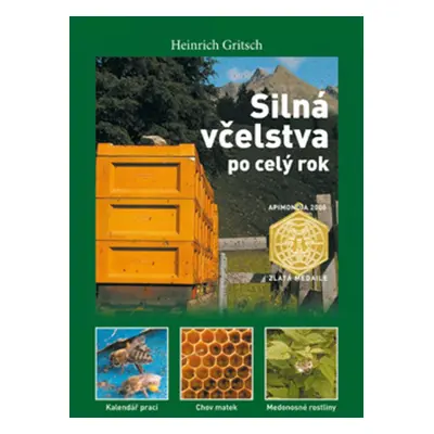 Silná včelstva po celý rok - Heinrich Gritsch