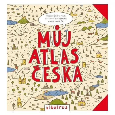 Můj atlas Česka - PhDr. Ondřej Hník Ph.D