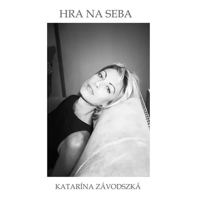 Hra na seba - Katarina Zavodszka