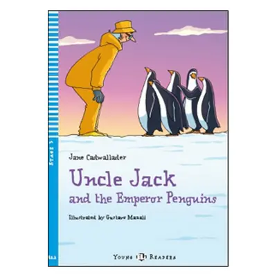 Uncle Jack and the Emperor Penguins - Jane Cadwallader