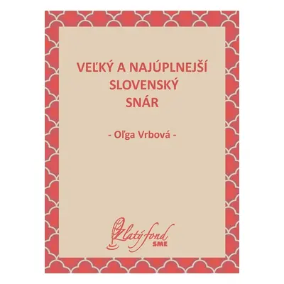 Veľký a najúplnejší slovenský snár - Oľga Vrbová