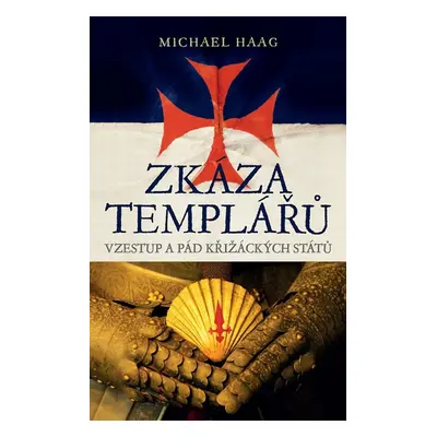 Zkáza templářů - Michael Haag