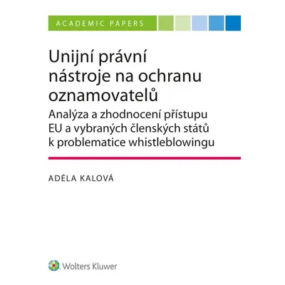 Unijní právní nástroje na ochranu oznamovatelů - Adéla Kalová