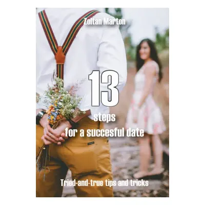 13 steps for a succesful date - Zoltan Marton