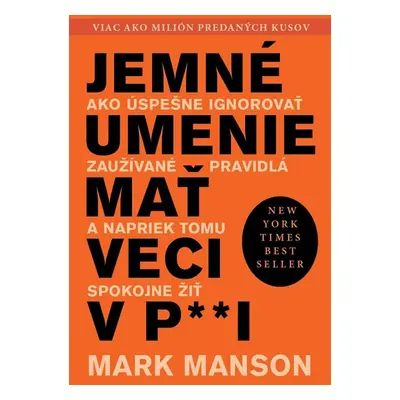 Jemné umenie mať veci v paži - Mark Manson