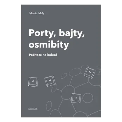 Porty, bajty, osmibity - Martin Malý