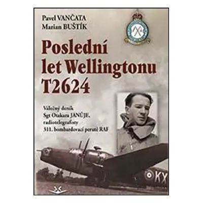 Poslední let Wellingtonu T2624 - Pavel Vančata