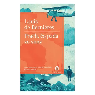 Prach, čo padá zo snov - Louis de Bernieres