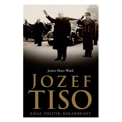 Jozef Tiso - James Mace Ward