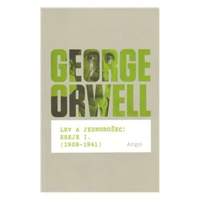 Lev a jednorožec : Eseje I. (1928–1941) - George Orwell