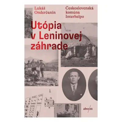 Utópia v Leninovej záhrade - Lukáš Onderčanin