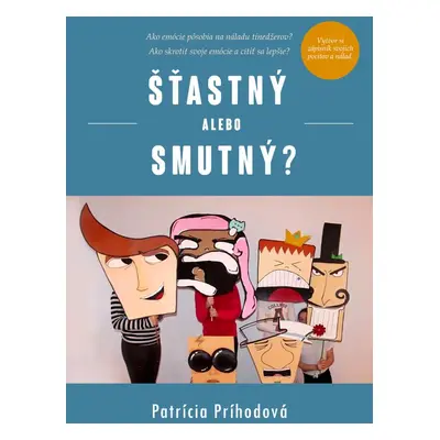 Šťastný alebo smutný? - Patrícia Príhodová