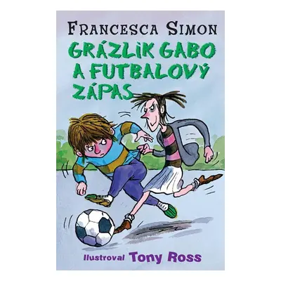 Grázlik Gabo a futbalový zápas - Francesca Simon