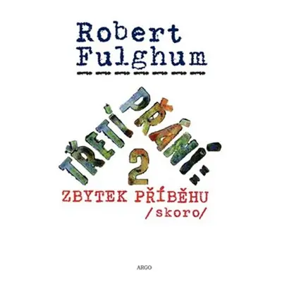 Třetí přání 2: Zbytek příběhu (skoro) - Robert Fulghum