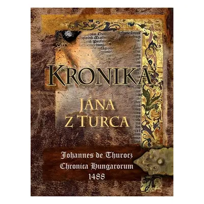 Kronika Jána z Turca - Autor Neuveden