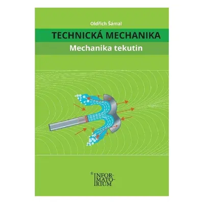 Technická mechanika Mechanika tekutin - Oldřich Šámal